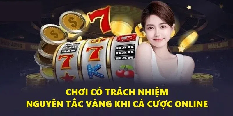 Chơi Có Trách Nhiệm - Đam Mê Cá Cược Cần Đi Cùng Nhận Thức 5 Nguyên tắc cần nắm để chơi có trách nhiệm