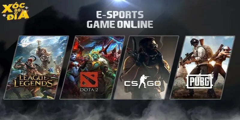 E-Sports Xocdia88 - Sảnh Thể Thao Điện Tử Thú Vị Nhất 2025 2 Những môn E-sport được yêu thích nhất hiện nay