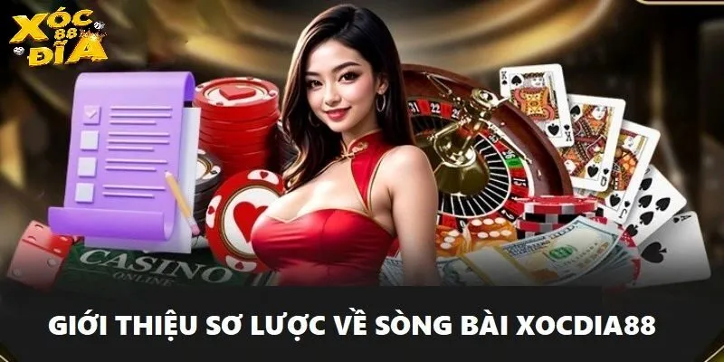Sòng Bài Xocdia88 - Sân Chơi Giải Trí Hấp Dẫn Vạn Người Mê 1 Vài nét sơ lược về sòng bài Xocdia88